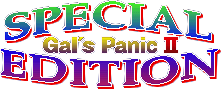 Gals Panic II': Special Edition