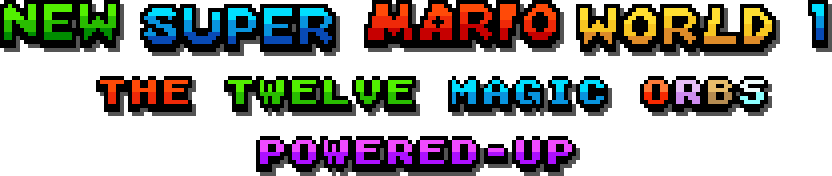 New Super Mario World 1: The Twelve Magic Orbs Powered-Up