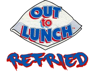 Out to Lunch: Refried