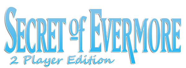 Secret of Evermore: 2 Player Edition