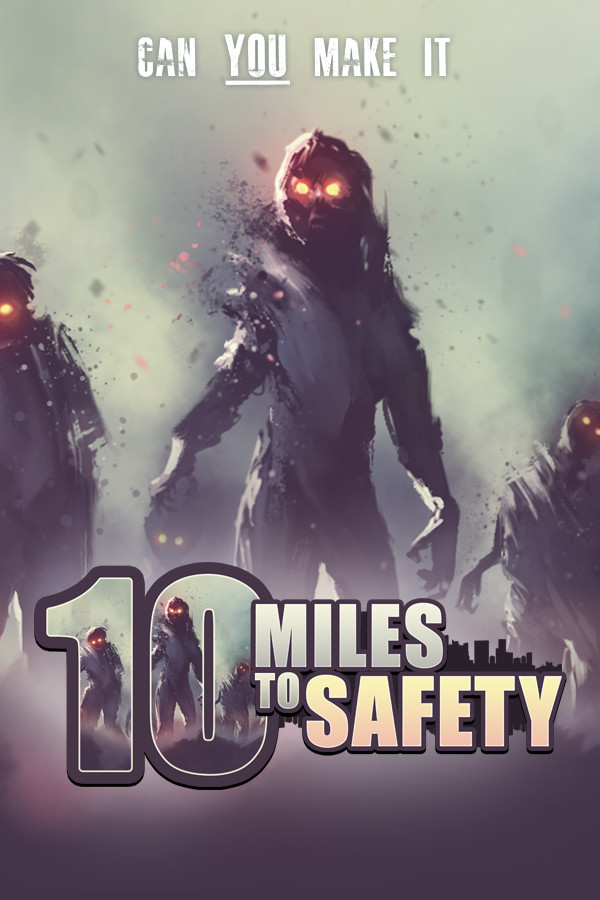 10 Miles to Safety