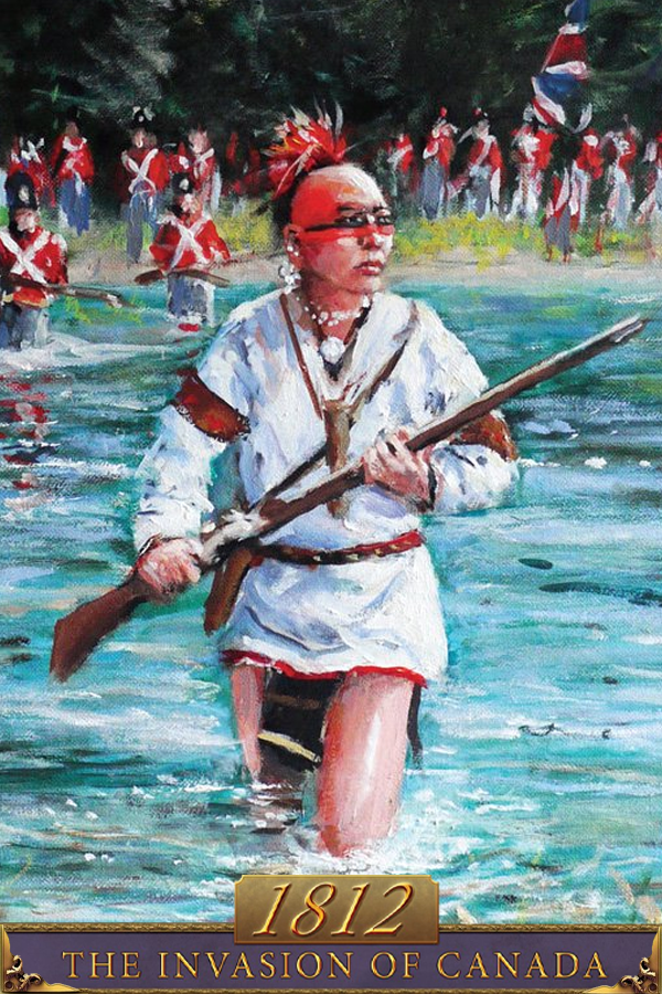 1812: The Invasion of Canada
