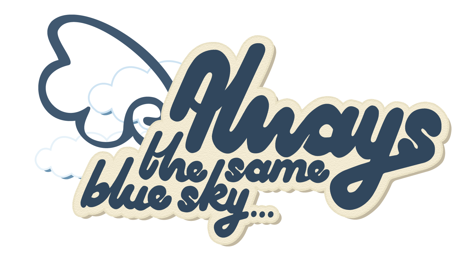 Always the Same Blue Sky...