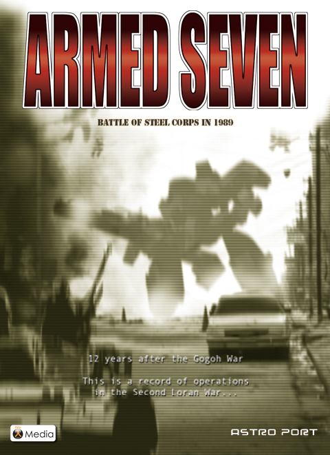 Armed Seven: Battle of Steel Corps in 1989