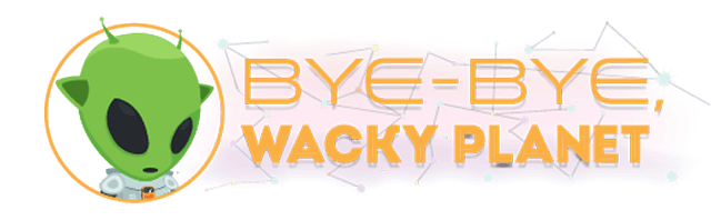 Bye-Bye, Wacky Planet