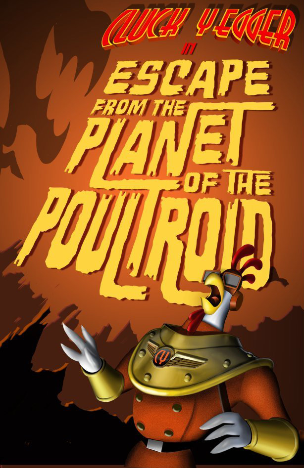Cluck Yegger in Escape from the Planet of the Poultroid