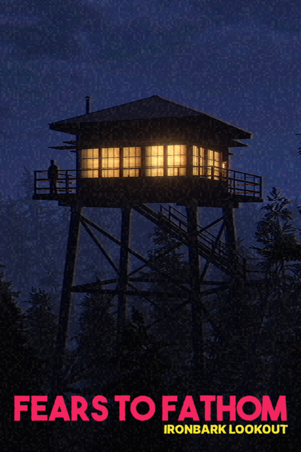 Fears to Fathom: Ironbark Lookout