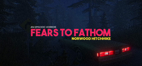 Fears to Fathom: Norwood Hitchhike