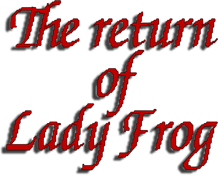 The Return of Lady Frog