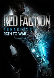 Red Faction: Armageddon Path to War