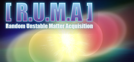 [ R.U.M.A ]: Random Unstable Matter Acquisition