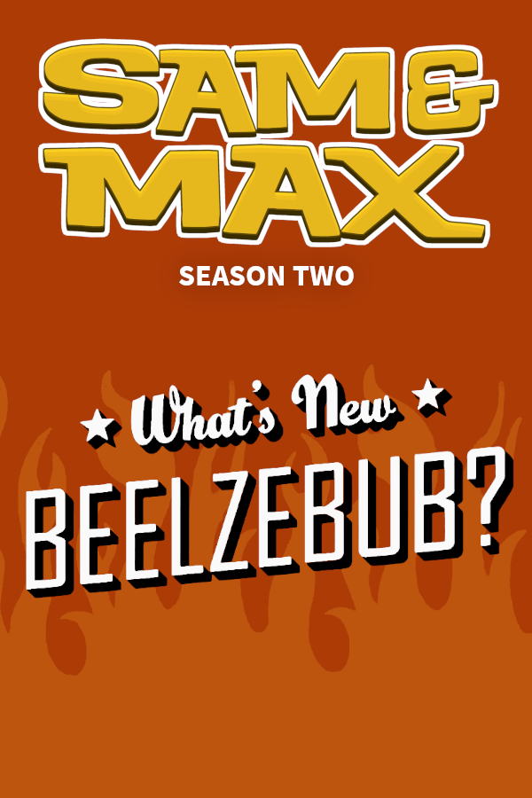 Sam & Max 205: What's New Beelzebub?