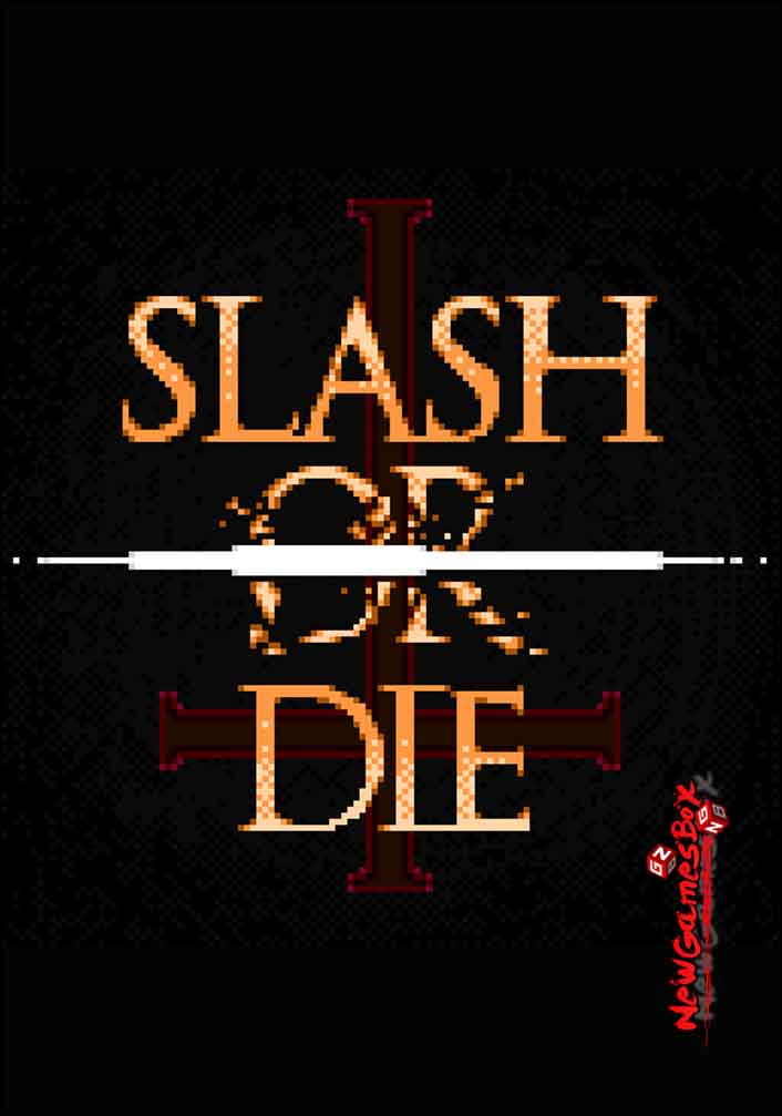 Slash or Die