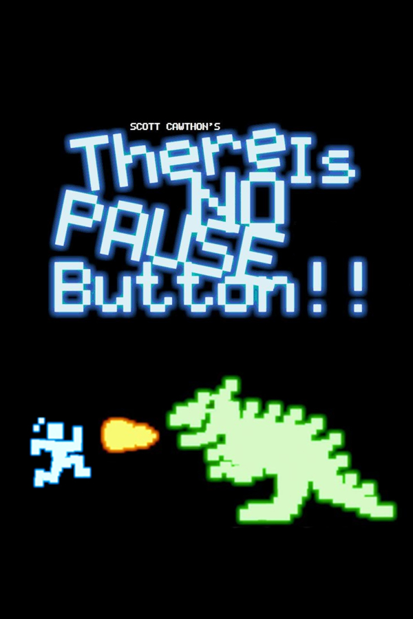 There is No Pause Button!!