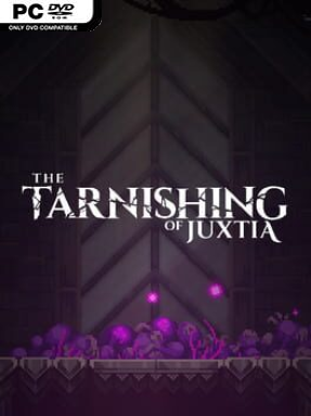 The Tarnishing of Juxtia
