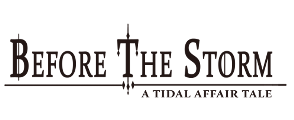 Tidal Affair: Before the Storm
