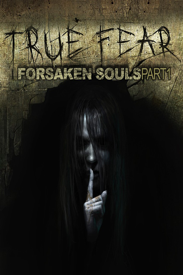 True Fear: Forsaken Souls Part 1