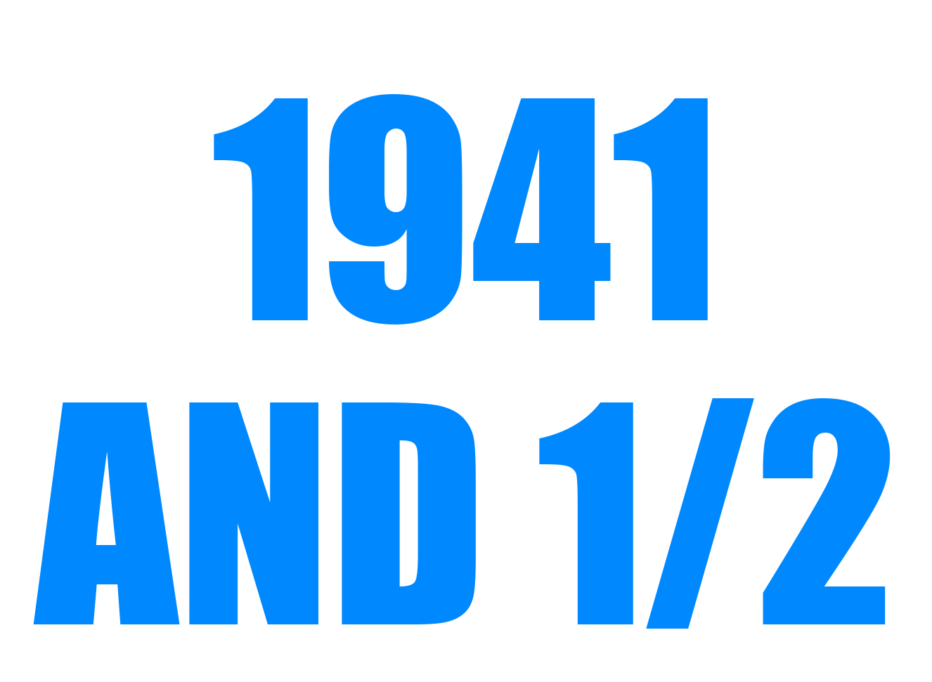 1941 and 1/2