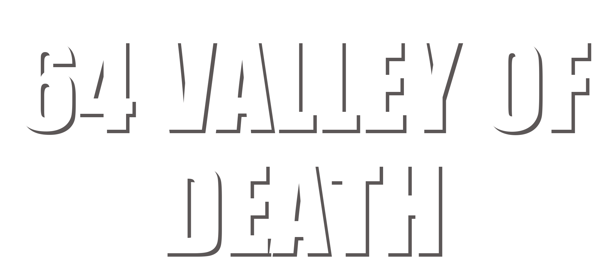 64 Valley of Death