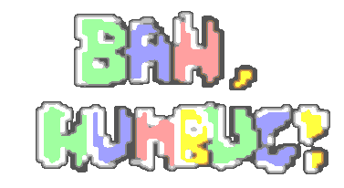 Bah, Humbug!