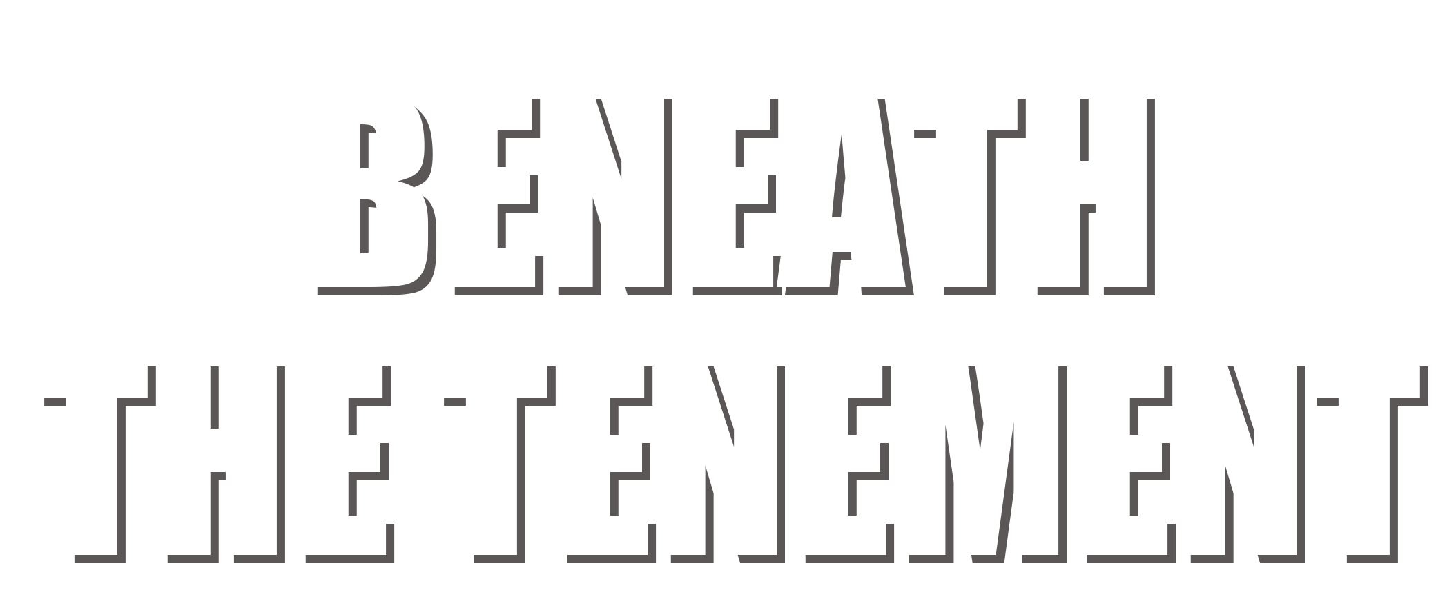 Beneath the Tenement