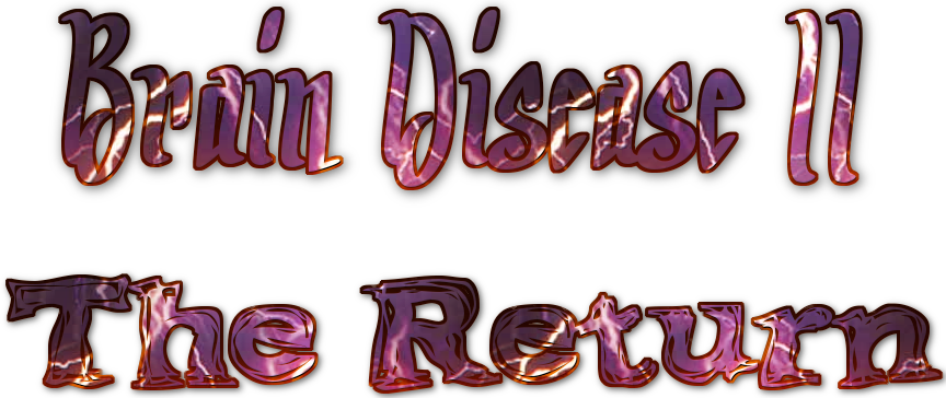 Brain Disease II: The Return