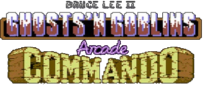 Ghosts'n Goblins Arcade / Commando Arcade SE / Bruce Lee II