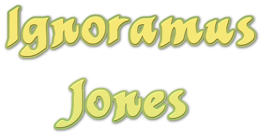 Ignoramus Jones