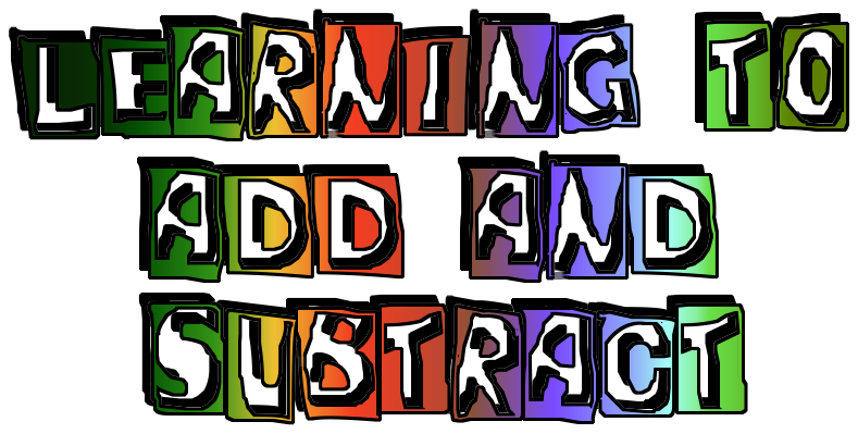 Learning to Add & Subtract
