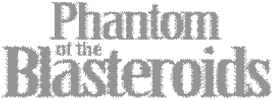 Phantom of the Blasteroids