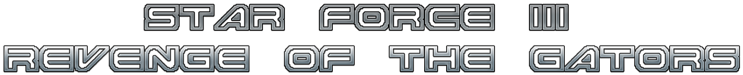 Star Force III: Revenge of the Gators