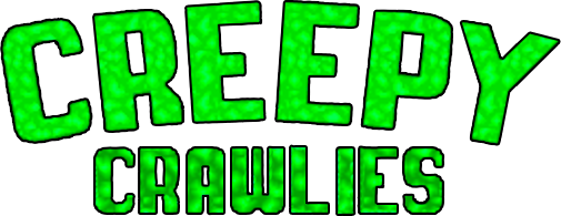 Creepy Crawlies