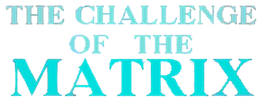 The Challenge of the Matrix