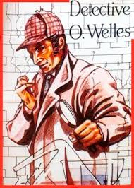 Detective O. Welles