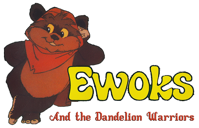 Ewoks and the Dandelion Warriors