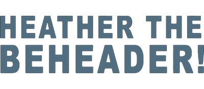Heather the Beheader