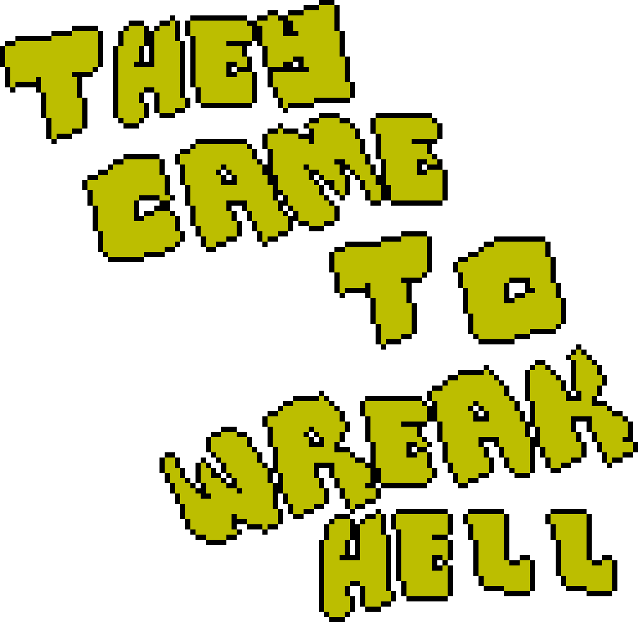 They Came to Wreak Hell