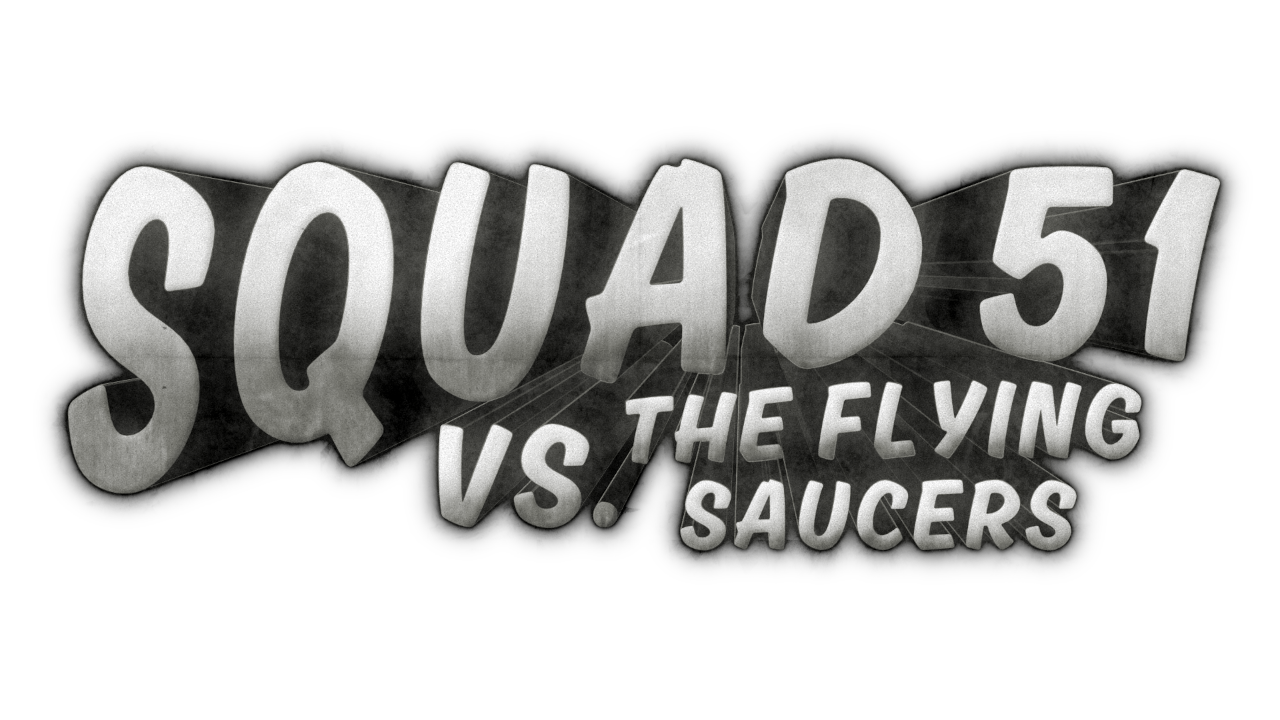 Squad 51 vs. the Flying Saucers