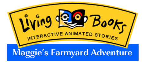 Living Books: Maggie's Farmyard Adventure