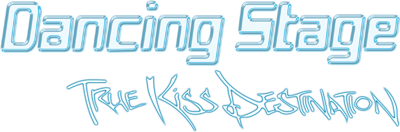 Dancing Stage featuring TRUE KiSS DESTiNATiON
